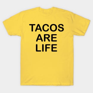 Tacos Are Life T-Shirt